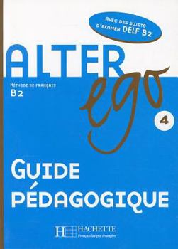 Hardcover Alter Ego: Niveau 4 Guide Pedagogique Book
