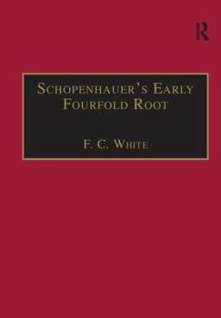 Paperback Schopenhauer's Early Fourfold Root: Translation and Commentary Book