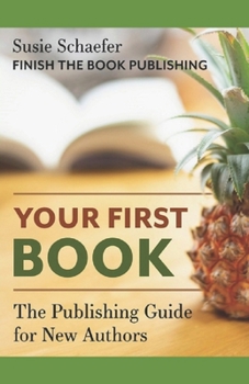 Paperback Your First Book: The Publishing Guide for New Authors Book