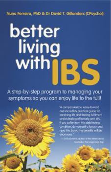 Paperback Better Living with Ibs: A Step-By-Step Program to Managing Your Symptoms So You Can Enjoy Life to the Full! Book
