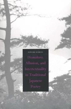 Hardcover Utamakura, Allusion, and Intertextuality in Traditional Japanese Poetry Book
