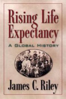 Hardcover Rising Life Expectancy: A Global History Book