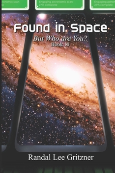 Paperback Found in Space, But Who Are You? Book 10 Book