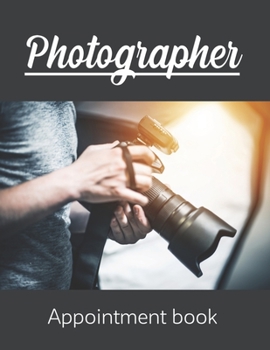 Paperback Photographer appointment book: Photography Business planner, Client and Photoshoot Details, Professional Photographer's Week To View Daily 12 Months Book