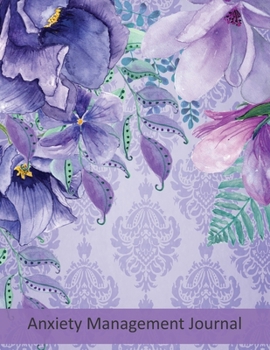 Paperback Anxiety Management Journal: 105 Pages, Techniques, Information, Depression, Phobias, 2-Page Journaling Layout, Purple Flowers, Damask Book