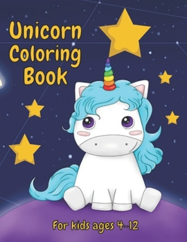 Unicorn Coloring Book: For kids ages 4-12: Giant book with 50 pages of coloring magic Unicorn Activity Preschool Kindergarten Children