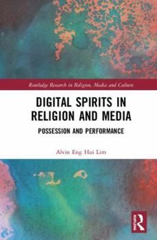 Hardcover Digital Spirits in Religion and Media: Possession and Performance Book
