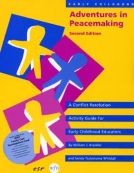 Paperback Early Childhood Adventures in Peacemaking: A Conflict Resolution Guide for Early Childhood Educators Book