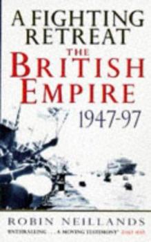 Paperback A Fighting Retreat: The British Empire, 1947-97 Book