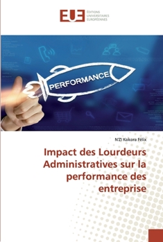 Paperback Impact des Lourdeurs Administratives sur la performance des entreprise [French] Book