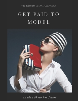 Paperback Get Paid to Model: The Ultimate Guide to Modelling Book
