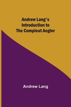 Paperback Andrew Lang's Introduction to The Compleat Angler Book