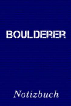 Paperback Boulderer Notizbuch: - Notizbuch mit 110 linierten Seiten - Format 6x9 DIN A5 - Soft cover matt - [German] Book