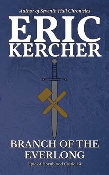 Branch of the Everlong : Epic of Hornblood Castle #3