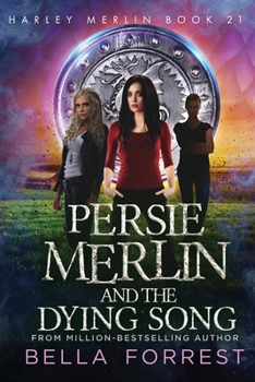 Persie Merlin and the Dying Song (Harley Merlin) - Book #21 of the Harley Merlin