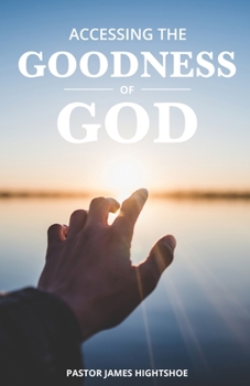 Paperback Accessing The Goodness Of God Book