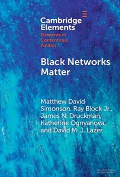 Hardcover Black Networks Matter: The Role of Interracial Contact and Social Media in the 2020 Black Lives Matter Protests Book