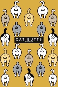 Cat Butts Notebook: | gift for cat lover | A Gift She'll Love | Cute Cat Gifts for Her (Composition Book, Journal)  6x9