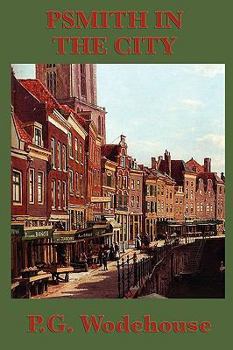 Psmith in the City - Book #2 of the Psmith