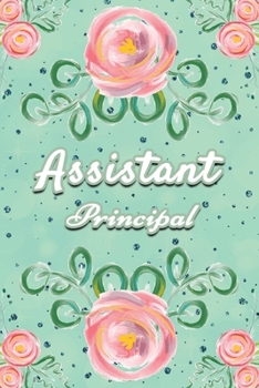 Assistant Principal: Assistant Principal Notebook,  Journal Or Diary To Write In - Perfect Thanksgiving Birthday Appreciation Thank You Novelty Gift Idea For Assistant Principal  & Coworkers.