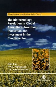 Hardcover The Biotechnology Revolution in Global Agriculture: Invention, Innovation and Investment in the Canola Sector Book