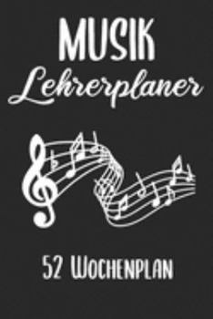 Paperback Musik Lehrerplaner 52 Wochenplan: Lehrerkalender 2019 2020 - Lehrerplaner A5, Lehrernotizen & Lehrernotizbuch f?r den Schulanfang [German] Book