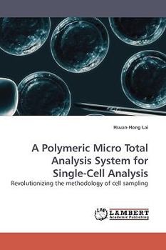 Paperback A Polymeric Micro Total Analysis System for Single-Cell Analysis Book