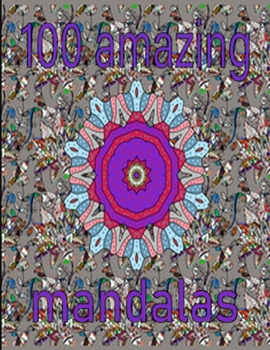 100 amazing mandalas: An Adult Coloring Book with Fun, Easy, and Relaxing Coloring Pages,100 Beautiful Mandalas for Stress Relief and Relaxation