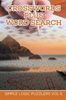 Paperback Crosswords Plus Word Search: Simple Logic Puzzlers Vol 6 Book
