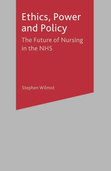Paperback Ethics, Power and Policy: The Future of Nursing in the Nhs Book
