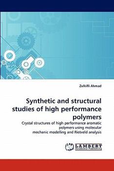 Paperback Synthetic and Structural Studies of High Performance Polymers Book