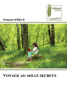Voyage au mille secrets (French Edition)