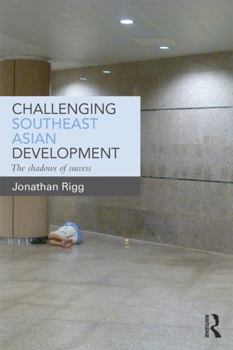 Paperback Challenging Southeast Asian Development: The Shadows of Success Book