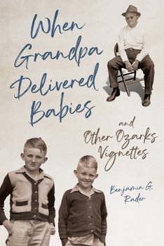 Paperback When Grandpa Delivered Babies and Other Ozarks Vignettes Book