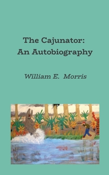 Paperback The Cajunator: An Autobiography Book