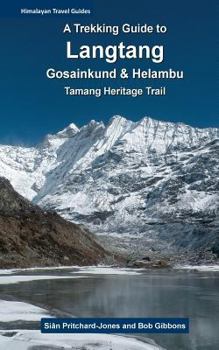 Paperback A Trekking Guide to Langtang: Gosainkund, Helambu and Tamang Heritage Trail (Himalayan Travel Guides) Book
