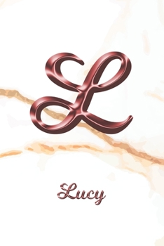 Lucy: Journal Diary | Personalized First Name Personal Writing | Letter L White Marble Rose Gold Pink Effect Cover | Daily Diaries for Journalists & ... Taking | Write about your Life & Interests