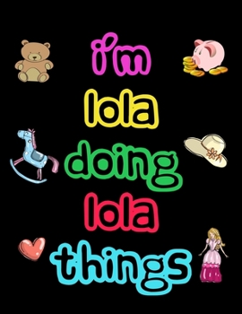 I'm Lola Doing Lola Things: 2020 Kids Planners for Girls Named Lola