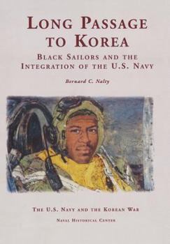 Paperback Long Passage to Korea: Black Sailors and the Integration of the U.S. Navy Book