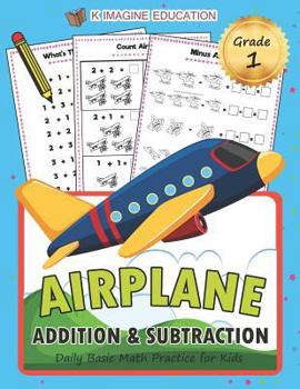 Paperback Airplane Addition and Subtraction Grade 1: Daily Basic Math Practice for Kids Book