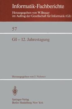 Paperback Gi-12. Jahrestagung: Kaiserslautern, 5.-7. Oktober 1982 Proceedings [German] Book