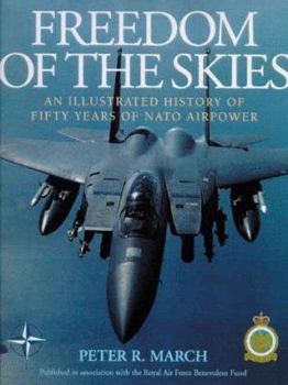 Hardcover Freedom of the Skies: An Illustrated History of Fifty Years of NATO Air Power Book