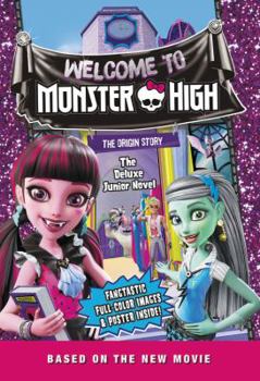 Hardcover Monster High: Welcome to Monster High: The Deluxe Junior Novel Book