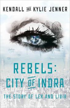 Hardcover Rebels: City of Indra: The Story of Lex and Livia Book