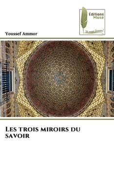 Paperback Les trois miroirs du savoir [French] Book