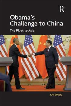 Paperback Obama's Challenge to China: The Pivot to Asia Book
