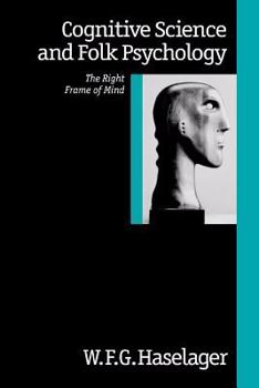 Paperback Cognitive Science and Folk Psychology: The Right Frame of Mind Book