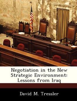 Paperback Negotiation in the New Strategic Environment: Lessons from Iraq Book