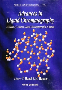 Hardcover Advances in Liquid Chromatography: 35 Years of Column Liquid Chromatography in Japan Book