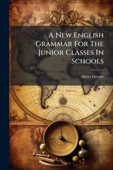 Paperback A New English Grammar For The Junior Classes In Schools Book